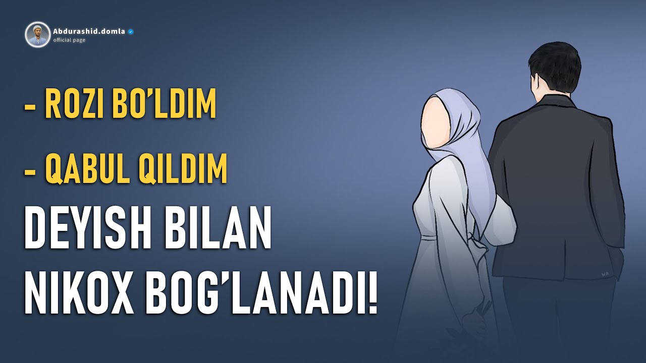 Abdurashid domla - Islomda Nikox: Rozi bo'ldim, Qabul qildim kalimasi ma'nolari haqida