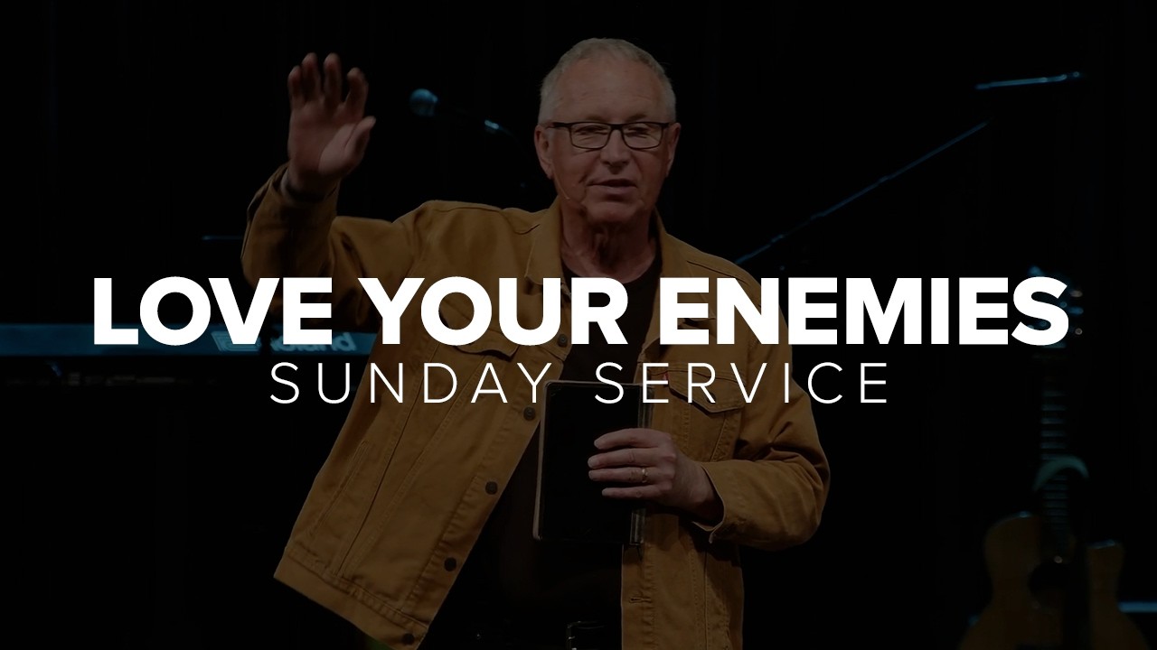 Love Your Enemies | Billy Richards | February 16 2026