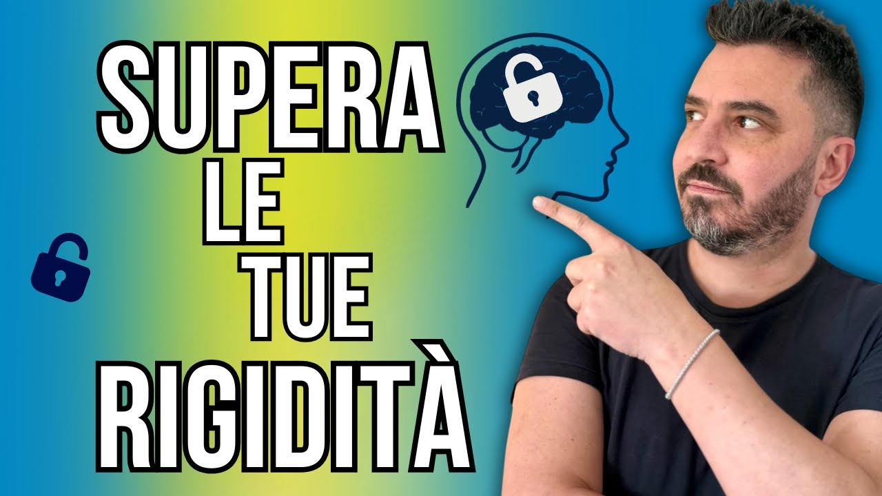 Supera la Rigidità mentale: come diventare più flessibile e sereno