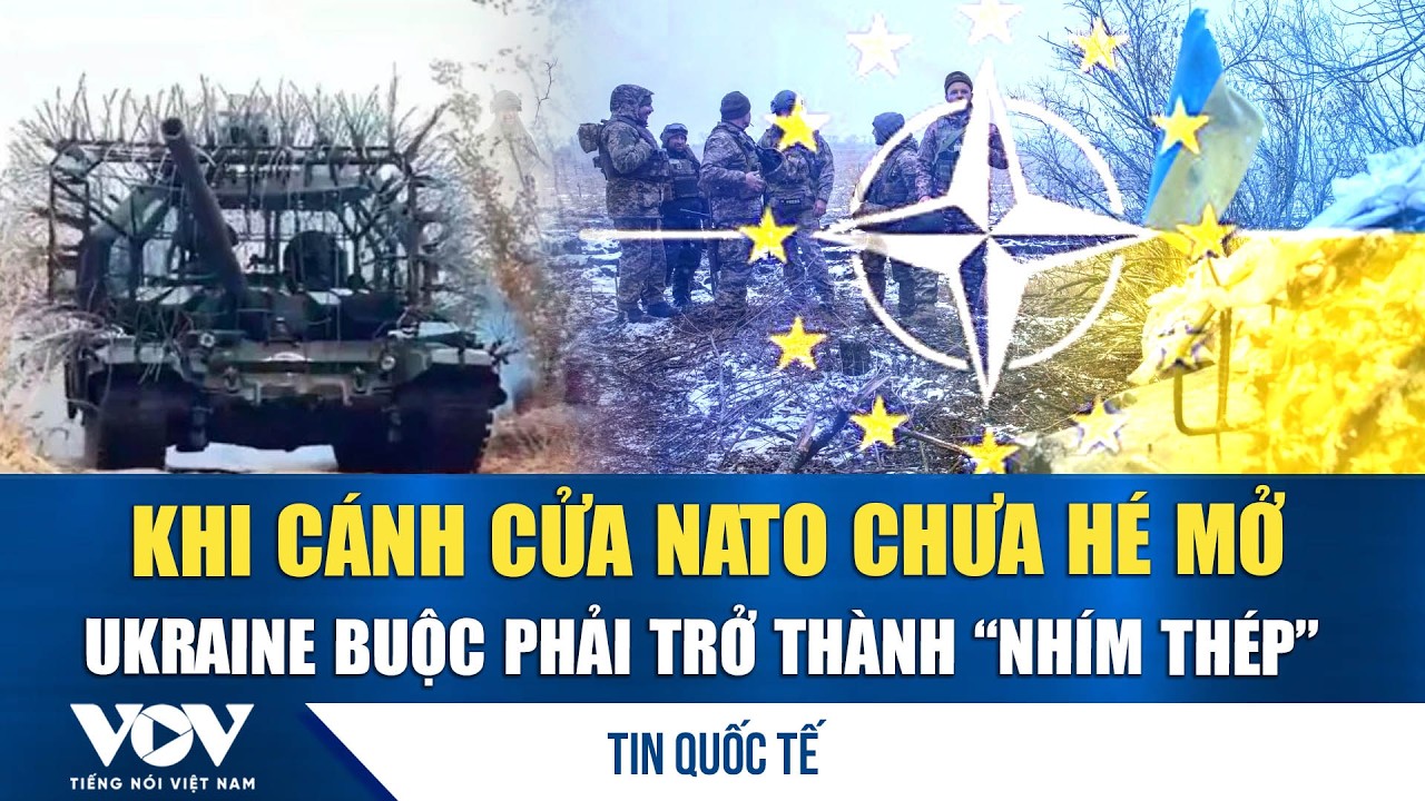 Khi cánh cửa NATO chưa hé mở, Ukraine buộc phải trở thành “nhím thép” | VOV