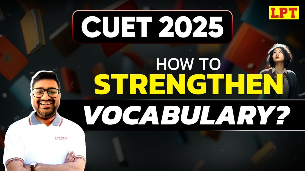CUET 2025: How to Strengthen Vocabulary? CUET Exam Strategy
