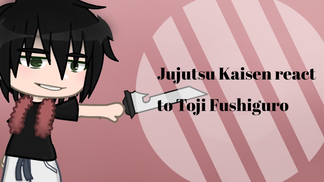 Jujutsu Kaisen react to Toji Fushiguro || JJK || part 3/?