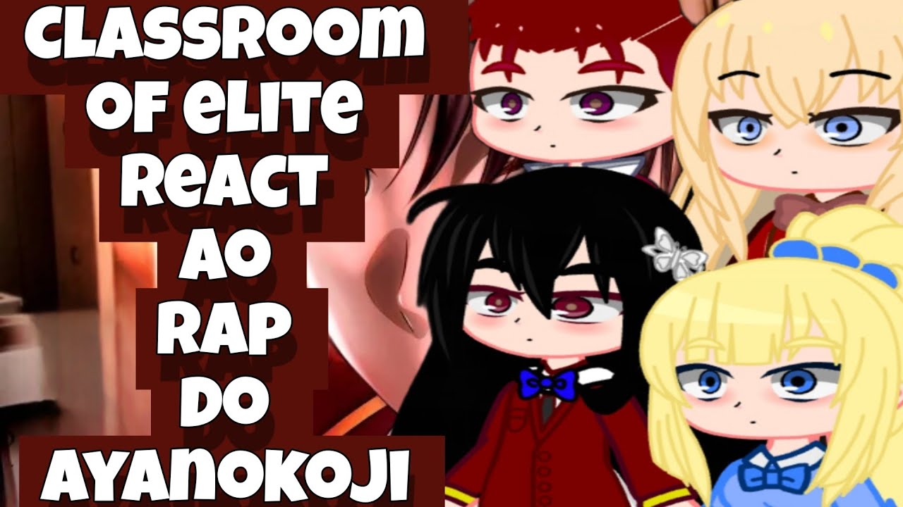 ♟️ ● Classroom of Elite React ao Rap do Ayanokoji  [ Manipulador] ●♟️ // KAITO//