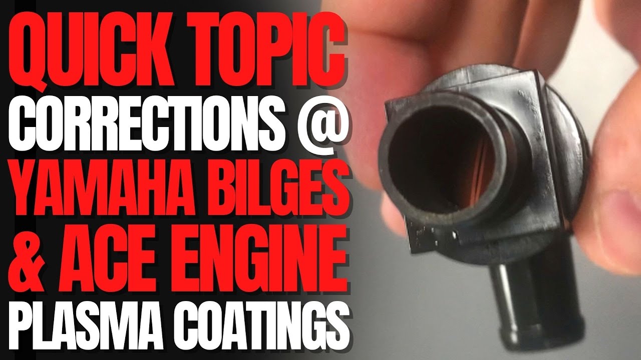 Corrections On Yamaha Bilges & Sea-Doo ACE Engine Plasma Coatings: WCJ Quick Topic