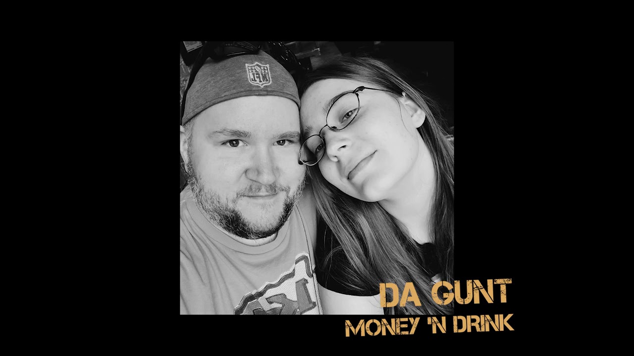 Da GUNT - Money n' Drink