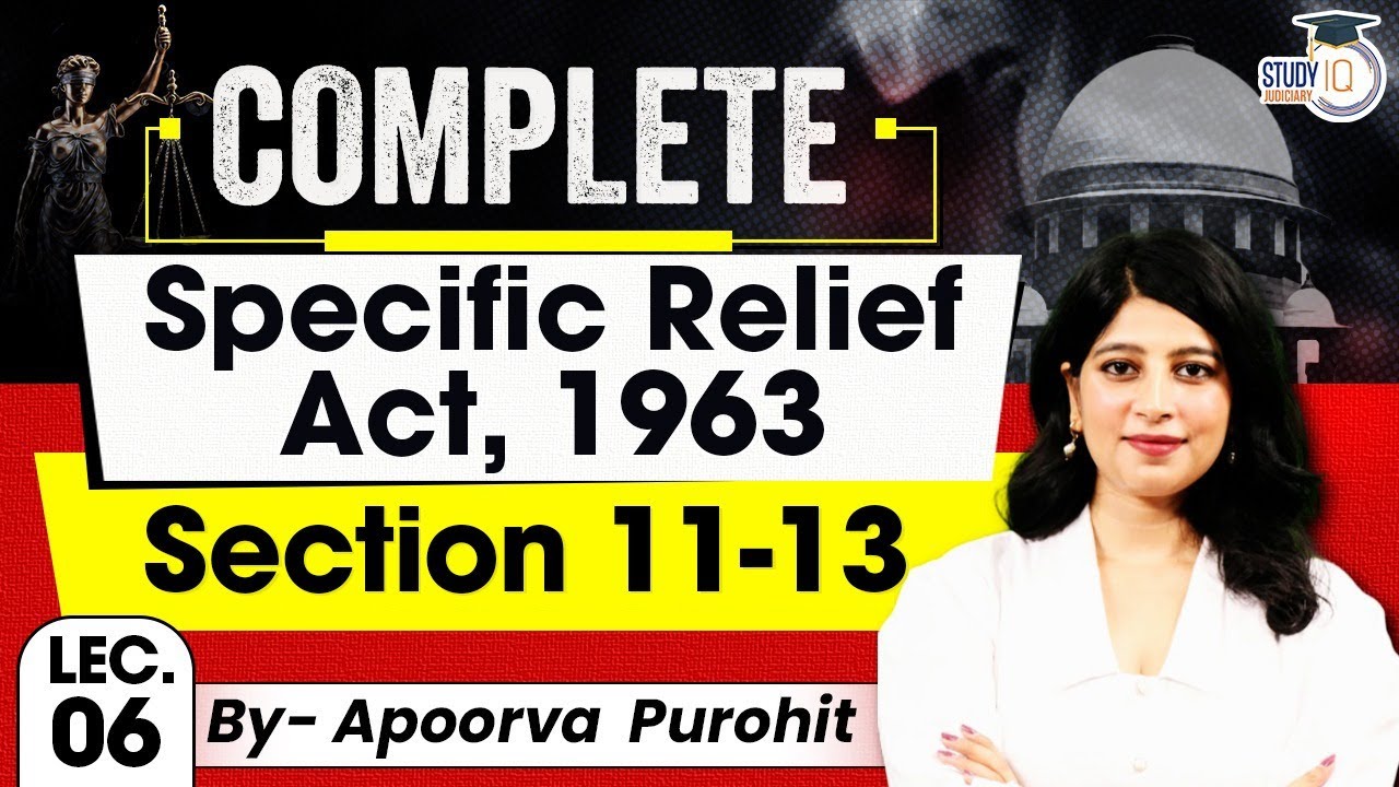 Specific Relief Act, 1963 | Lec 6 | Section 11-13 | SRA | By Apoorva Purohit