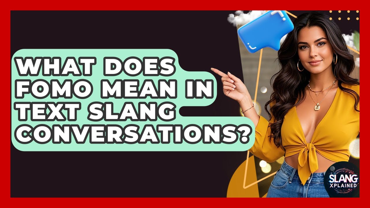What Does FOMO Mean In Text Slang Conversations? - SlangXplained