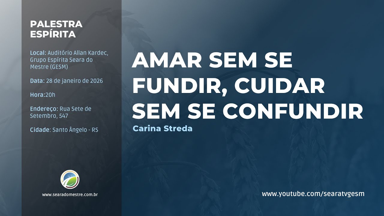AMAR SEM SE FUNDIR, CUIDAR SEM SE CONFUNDIR - Carina Streda | Palestra Espírita