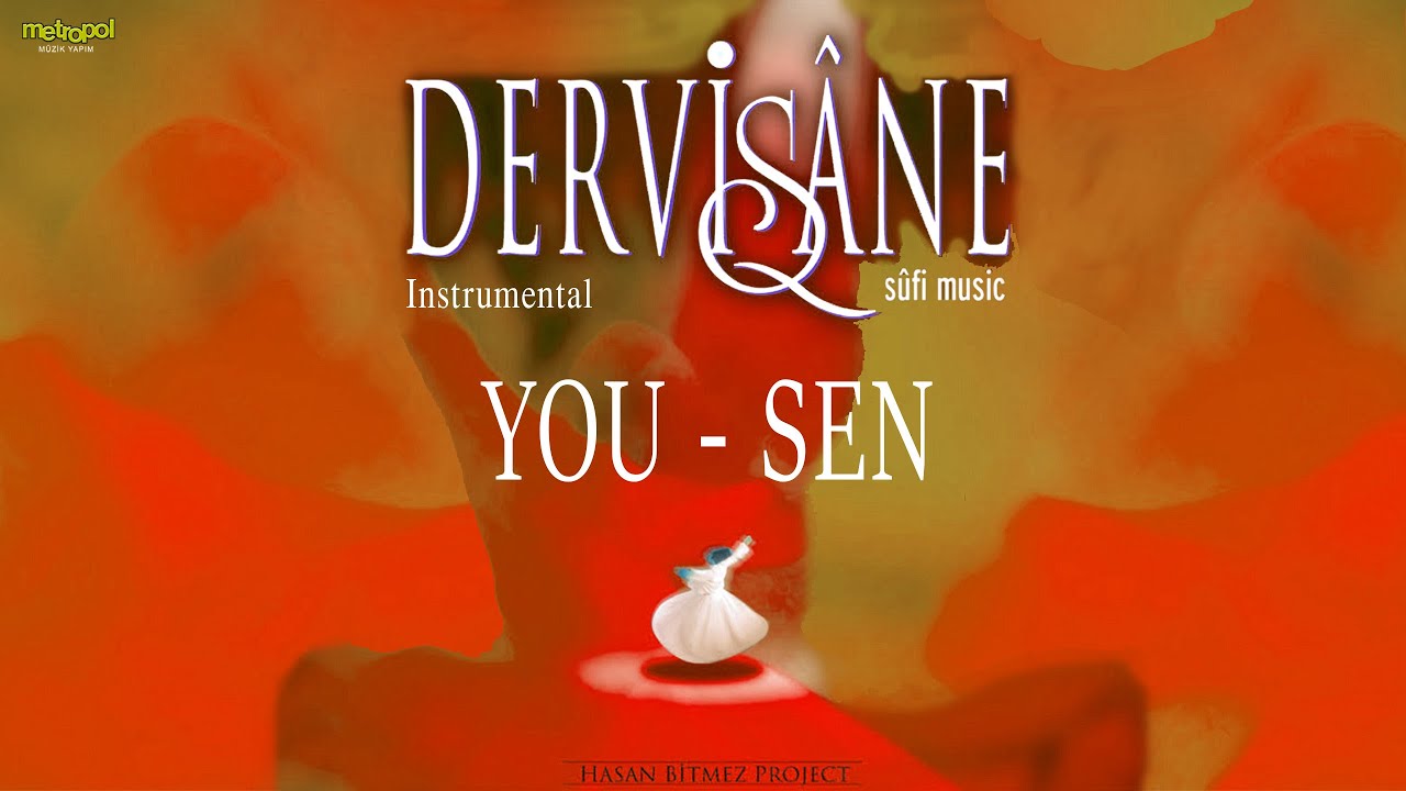 Sen - Enstrumental Sufi Music - DERVİŞANE