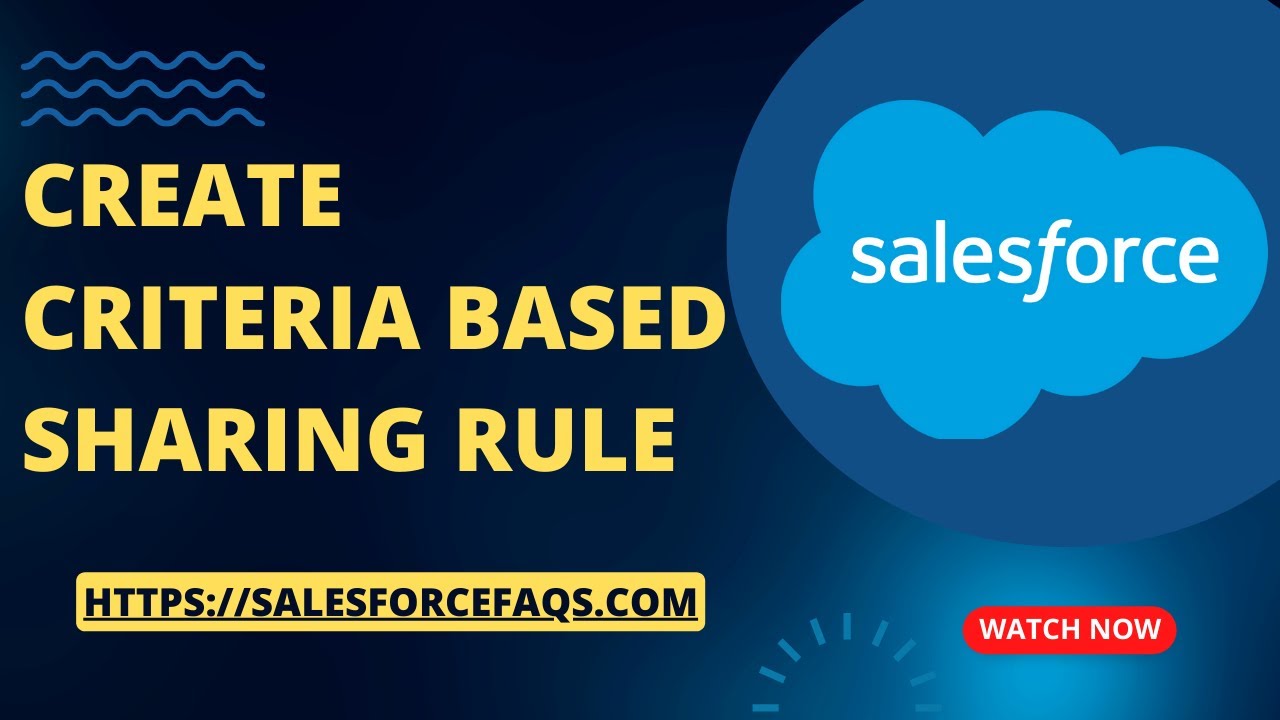 Create criteria based sharing rule in Salesforce | Use Salesforce Criteria Based Sharing Rules