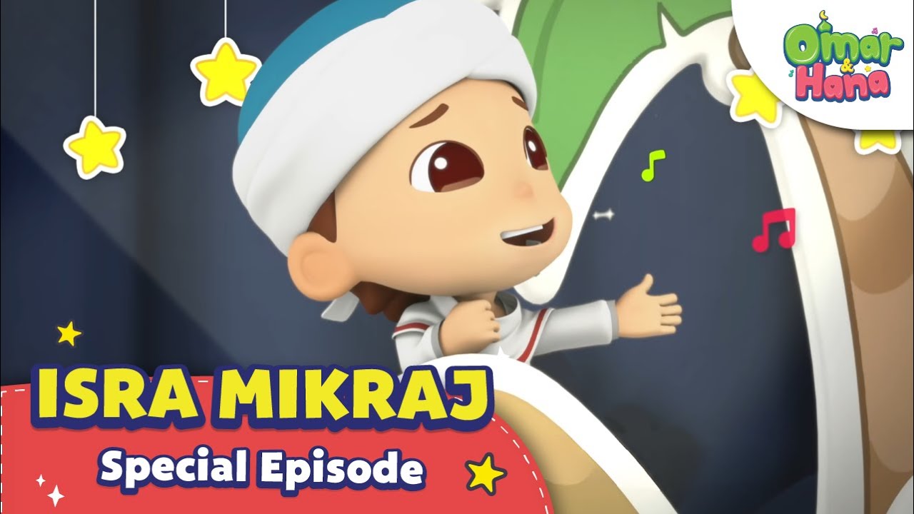 Isra Mikraj | Episode Istimewa | Omar & Hana