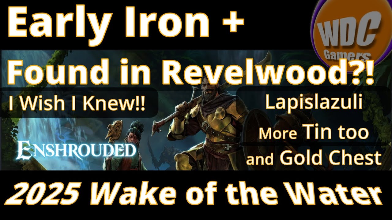 Enshrouded Wake of the Water WTF Found Iron and Lapis in Revelwood