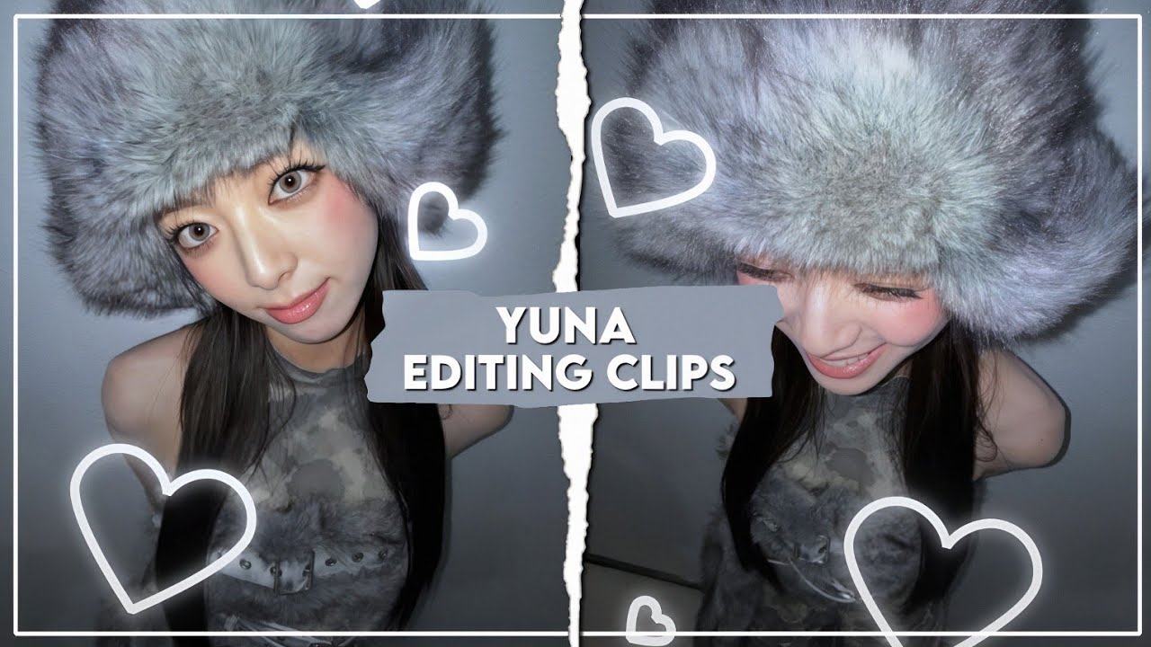 yuna editing clips
