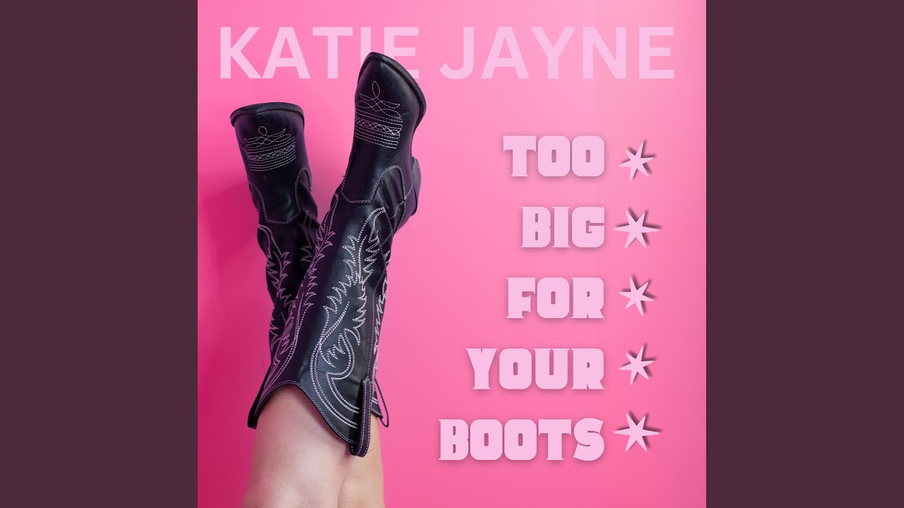 Too Big for Your Boots