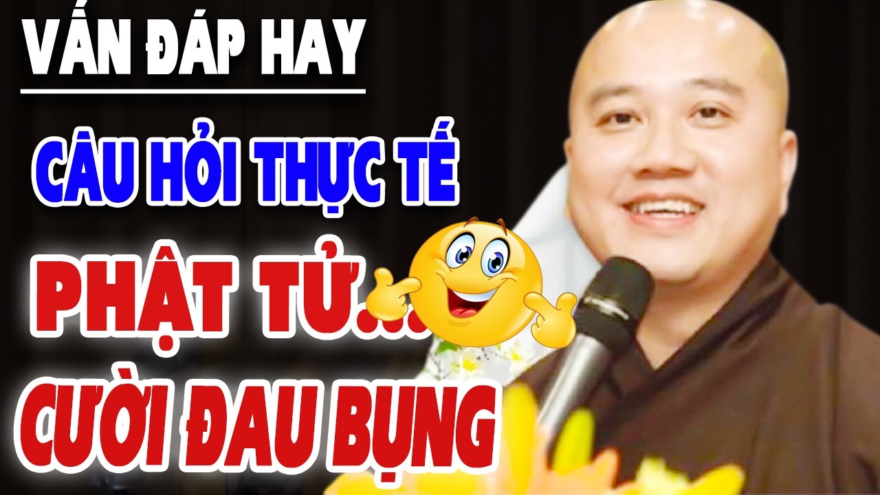 Cười Đau Bụng Với Câu Hỏi Của Phật Tử Siêu Hay ''buổi Vấn Đáp rất vui rất hài hước'' Thầy Thích Pháp