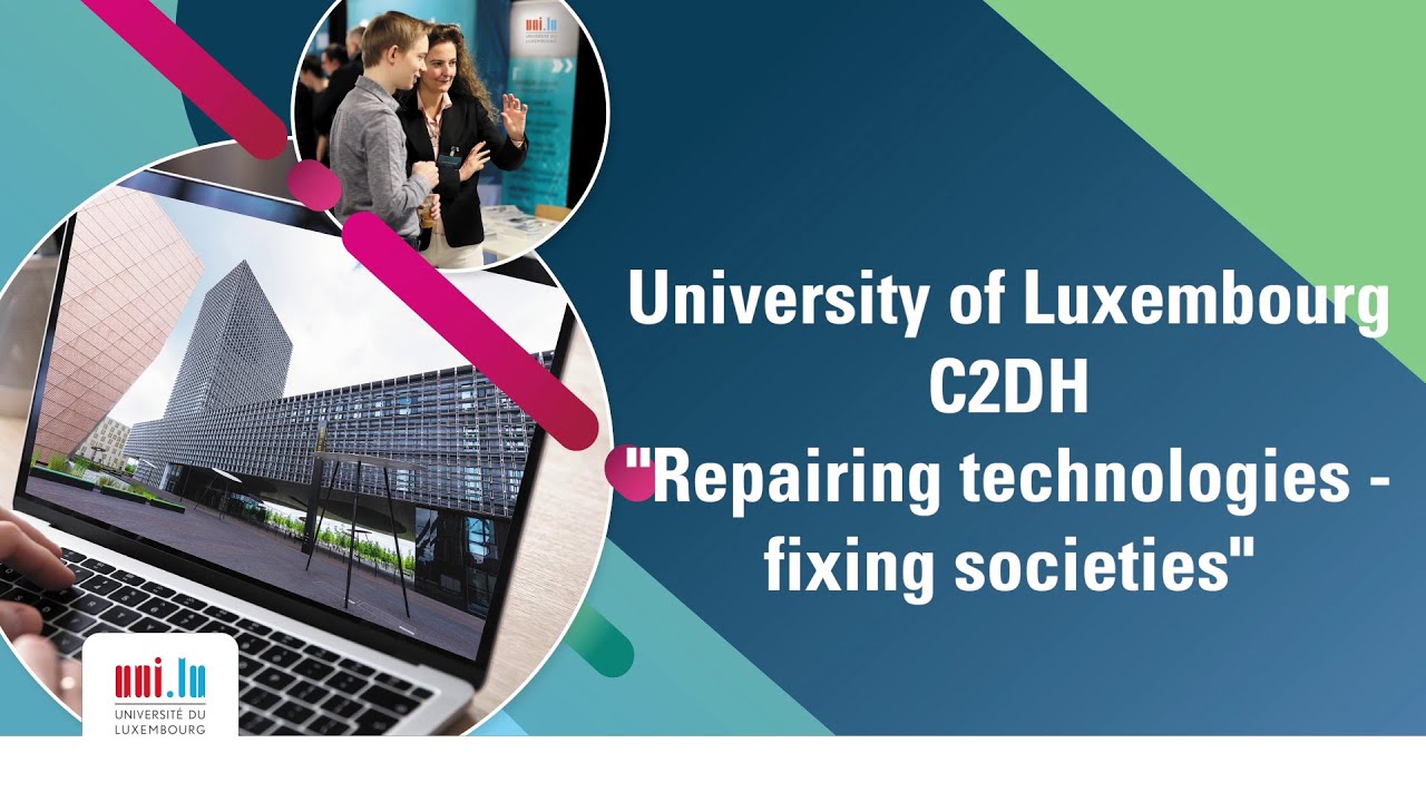 uni.lu Virtual Open Day 2021 &ndash; C2DH &ldquo;Repairing technology &ndash; fixing society&rdquo;