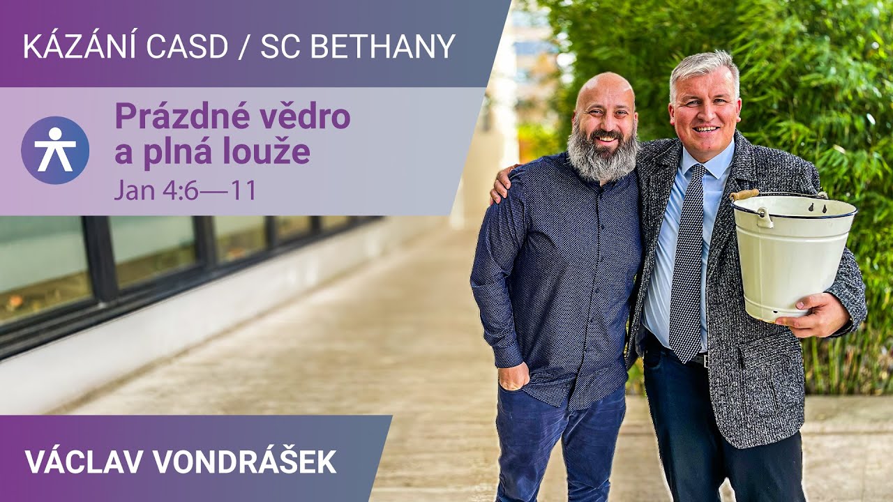 Václav Vondrášek - Prázdné vědro a plná louže | Kázání SC Bethany