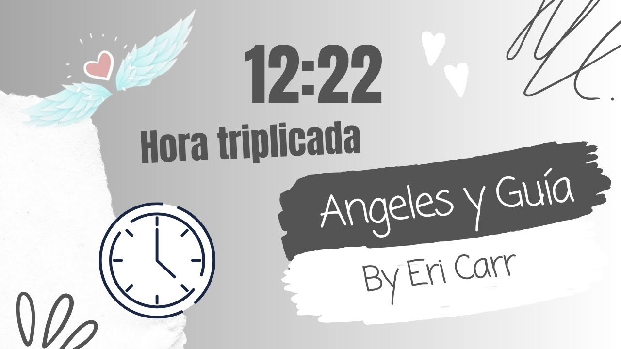 Hora triplicada a 12:22 ⏰✨ Significado angelical, espiritual, numerológico y en el amor 💗