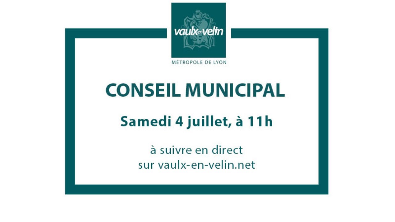 Conseil Municipal - Ville de Vaulx en Velin - 4 juillet 2020