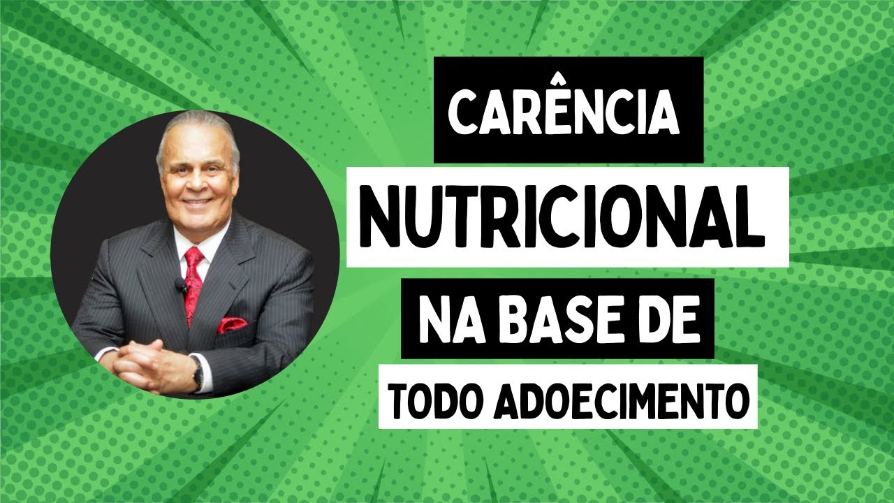 Carência nutricional na base de todo adoecimento