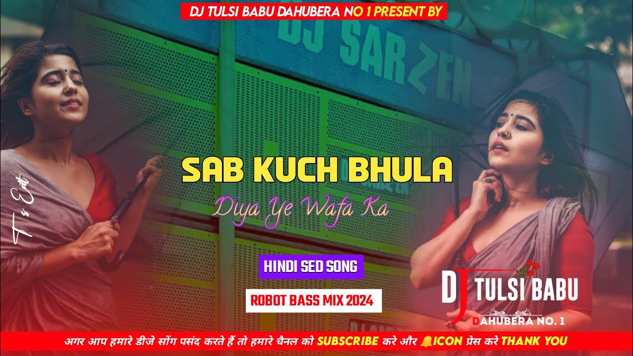 Dj Sarzen Speakar Check||Sab Kuch Bhula Diya||Hindi Sed Dj Song||DJ TULSI BABU