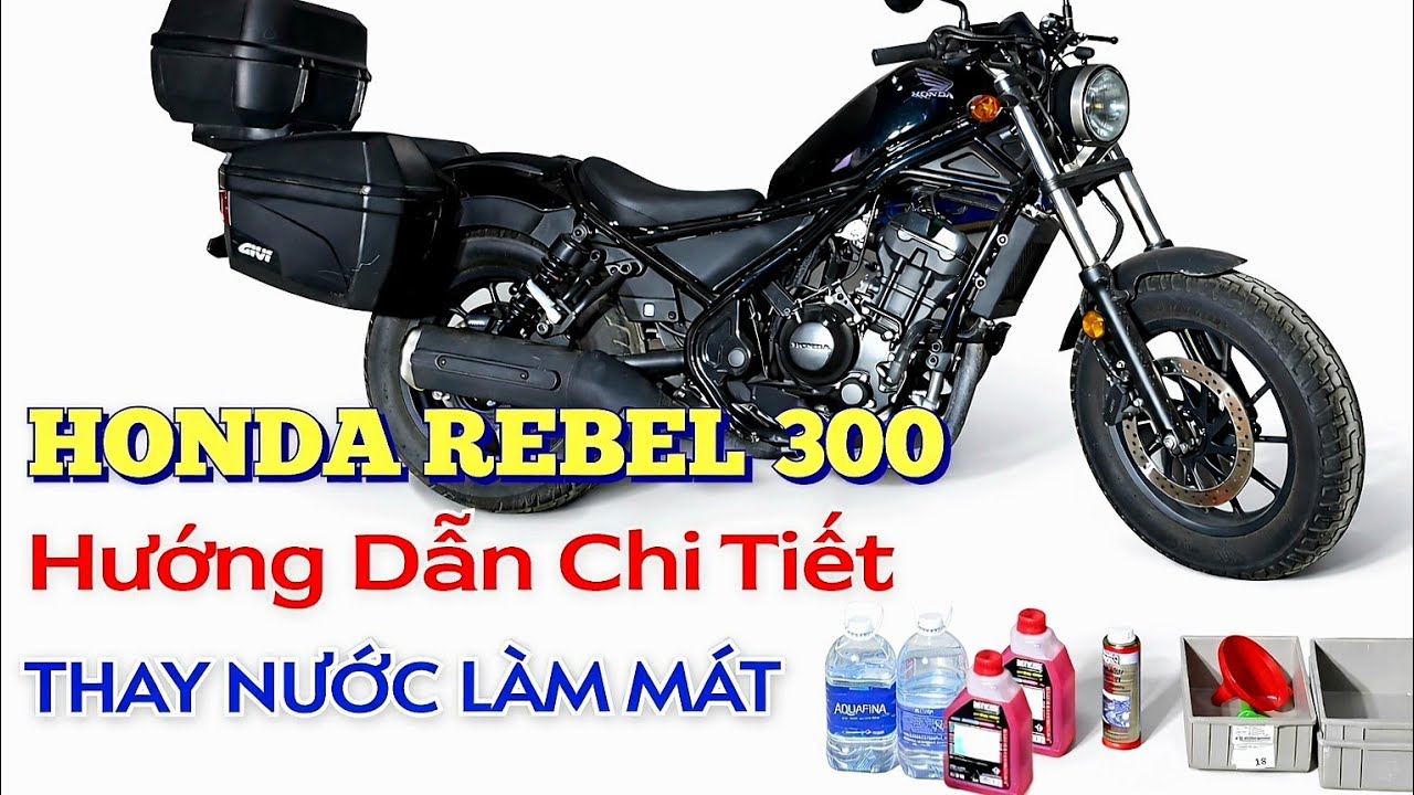 Hướng Dẫn Thay Nước Làm Mát Honda Rebel 300 | Vệ Sinh Két Nước các bước chi tiết