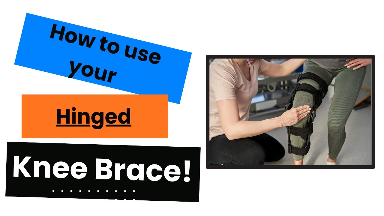 How to Properly Wear a Hinged Knee Brace After Surgery or Injury