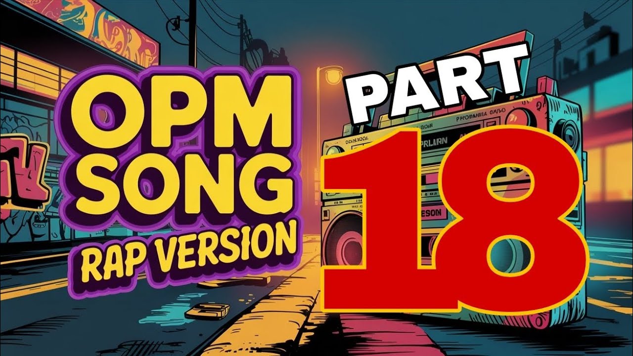 OPM SONG RAP VERSION PART 18