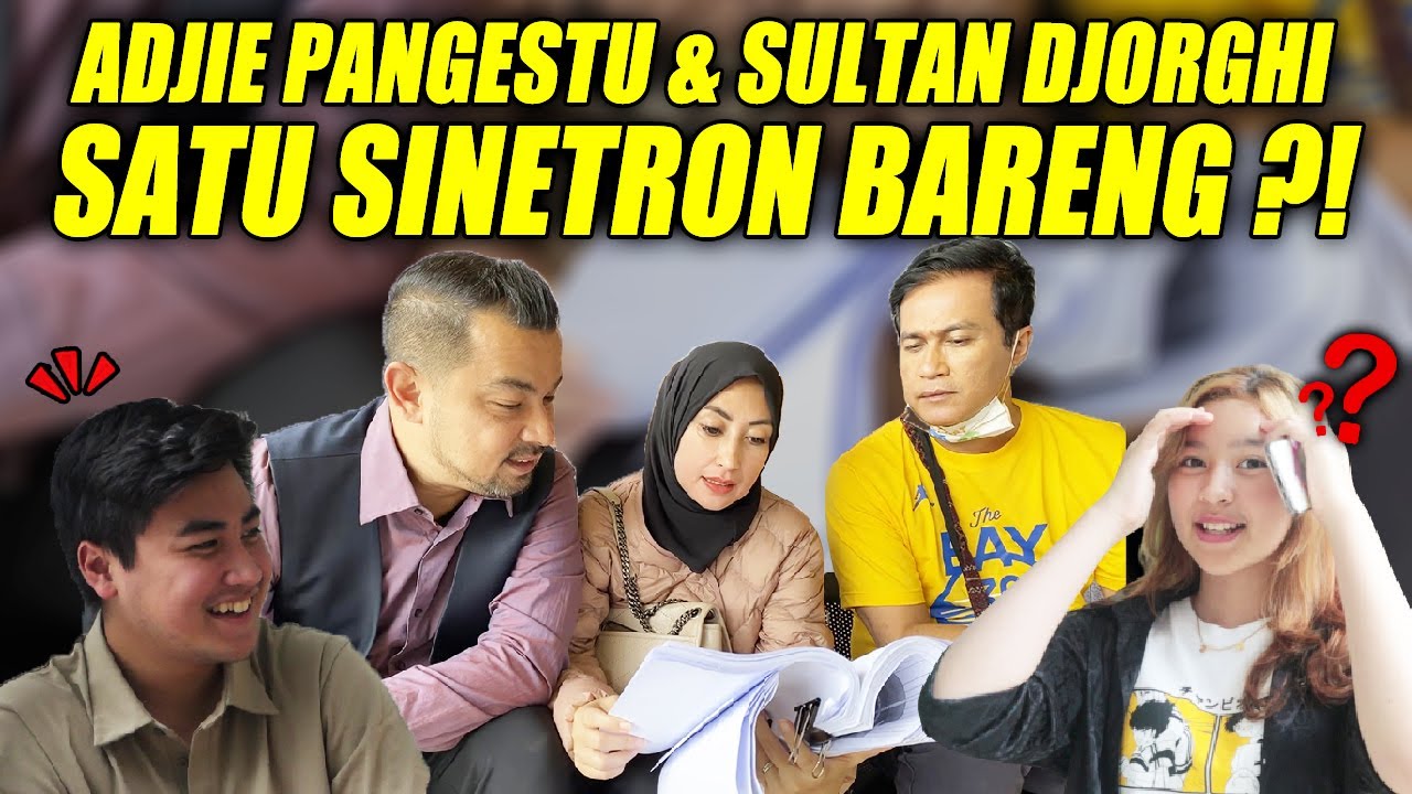 BEGINILAH JIKA ADJIE PANGESTU DAN SULTAN DJORGHI SATU SINETRON!