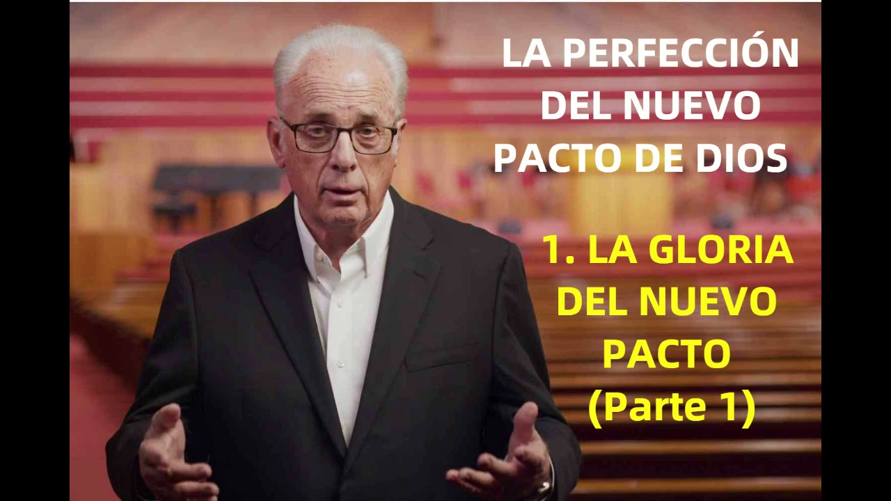 LA GLORIA DEL NUEVO PACTO (Parte 1) - John MacArthur