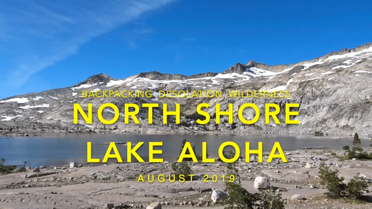 North Shore Lake Aloha - Backpacking Desolation WIlderness 2019