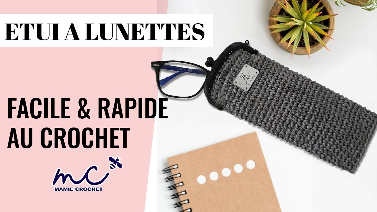 Comment faire un etui à lunette, à portable ou à crochets très chic au crochet, tuto