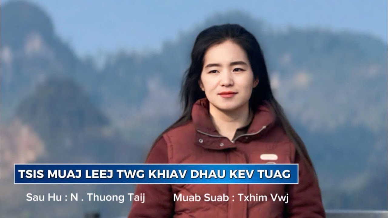 TSIS MUAJ LEEJ TWG KHIAV DHAU KEV TUAG.Nkauj Ntseeg Tawm Tshiab 2026.Niam Thuong Taij 