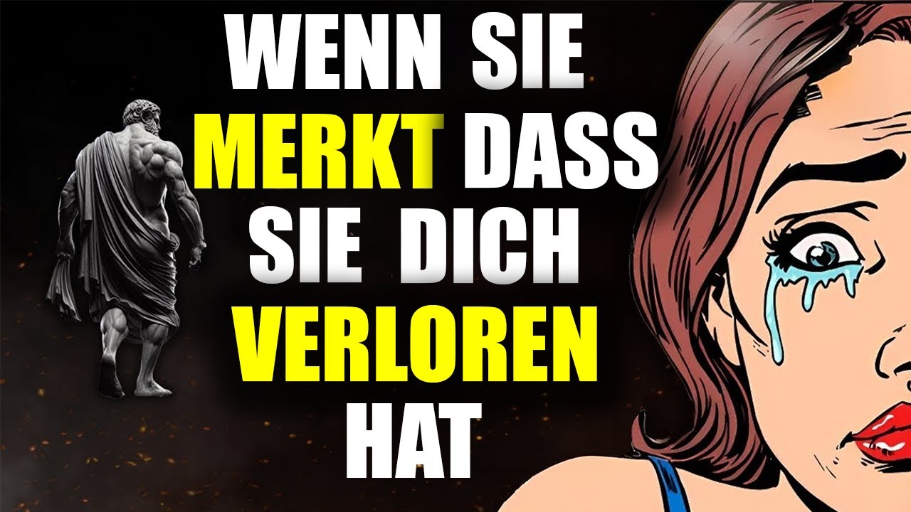 Die Gefühle einer Fr*u, wenn sie merkt, dass sie dich verloren hat | Stoizismus