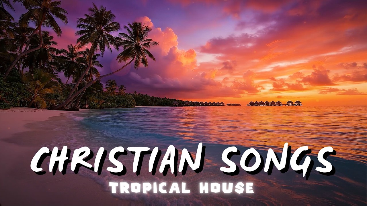 🌅 Christian Beach Music 2026 🌊 Caribbean Sunset Chill Worship & Ocean Waves