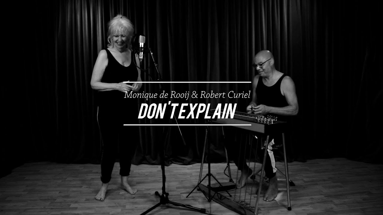 Monique de Rooij & Robert Curiel - Don't explain