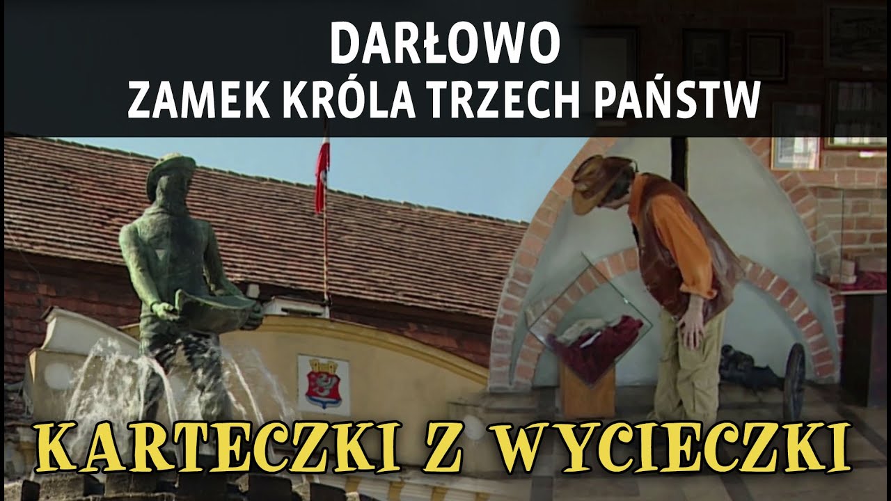 DARŁOWO - ZAMEK KRÓLA TRZECH PAŃSTW