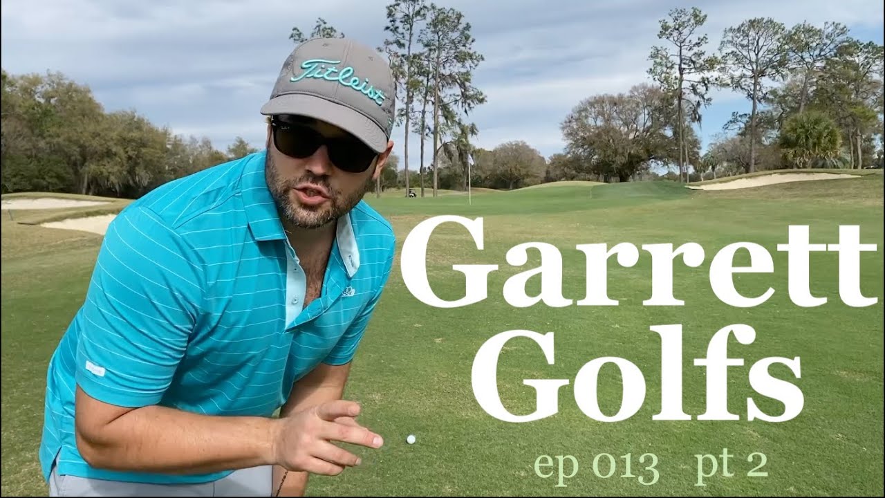 Garrett Golfs - Arnold Palmer's Revenge -Saddlebrook Resort -  Palmer Course pt 2 - episode 013