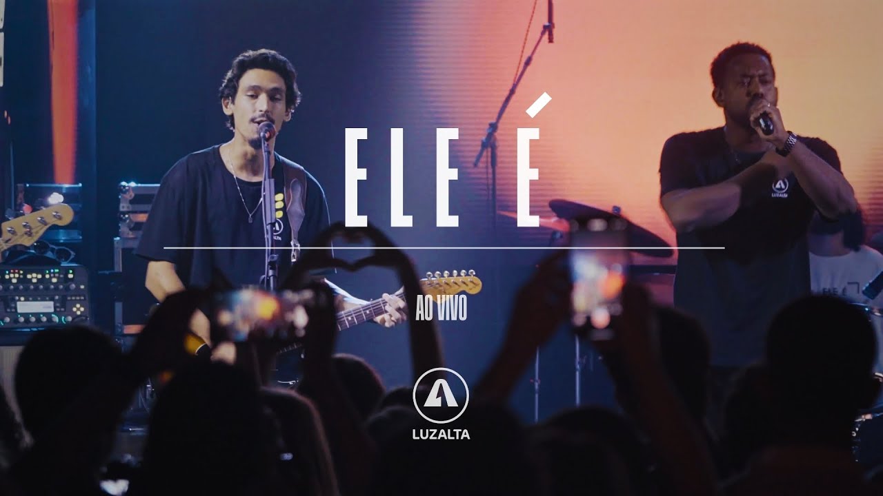 Luzalta - Ele É | Feat. Denis Veloso (Ao Vivo)