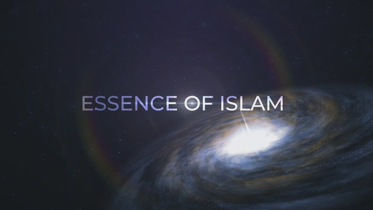Essence of Islam | Faith, Certainty and Insight