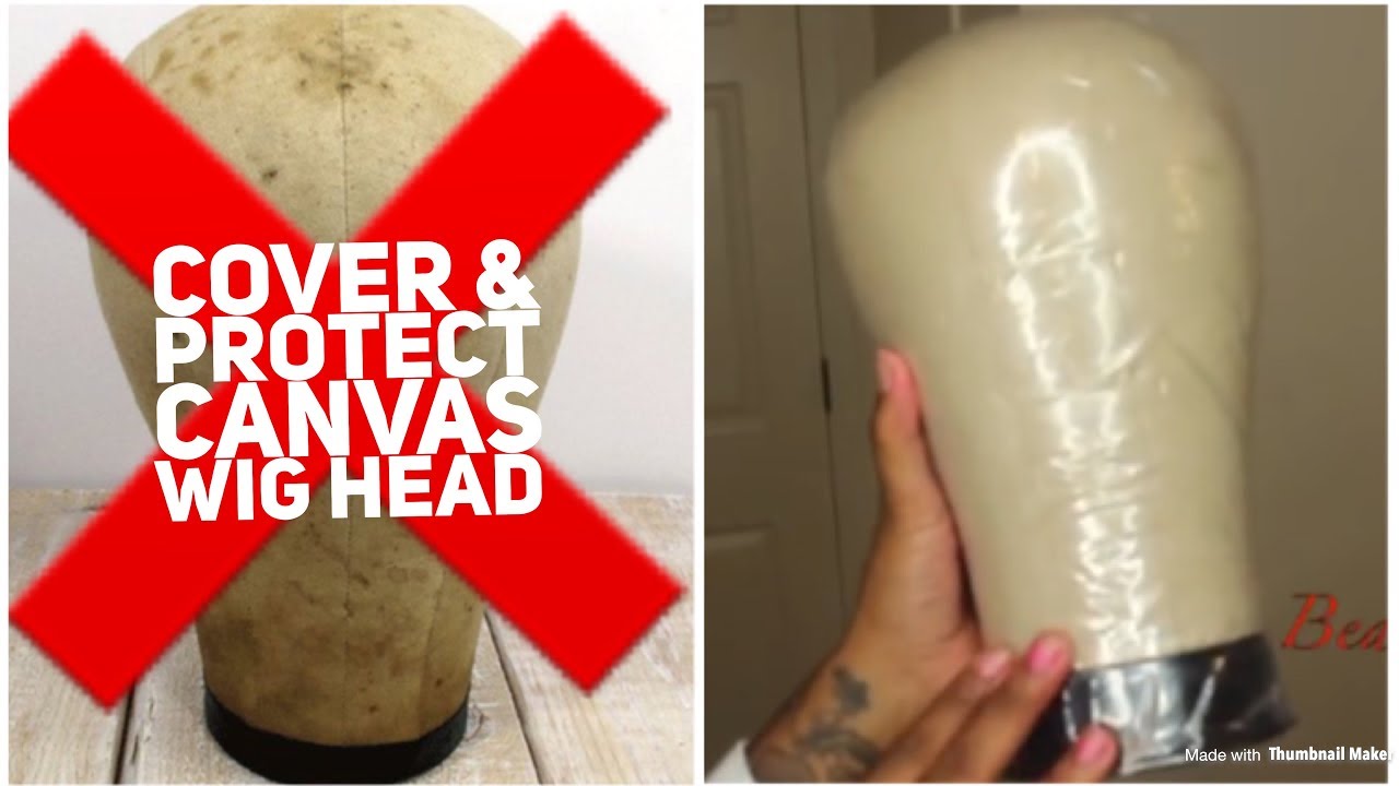 How to: Cover and Protect Canvas Wig Head