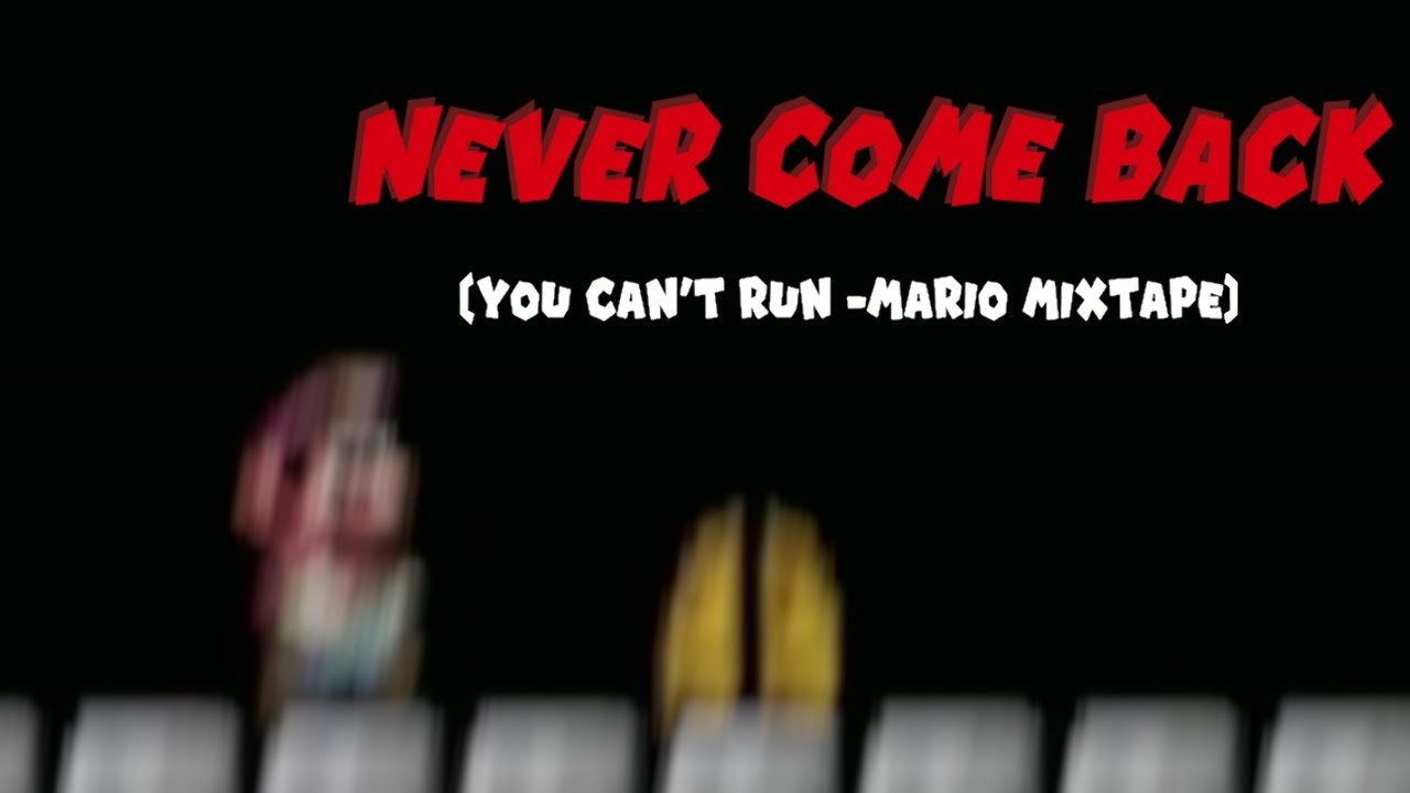 FNF: Mixtape OST ~ Never Come Back || You Can't Run
