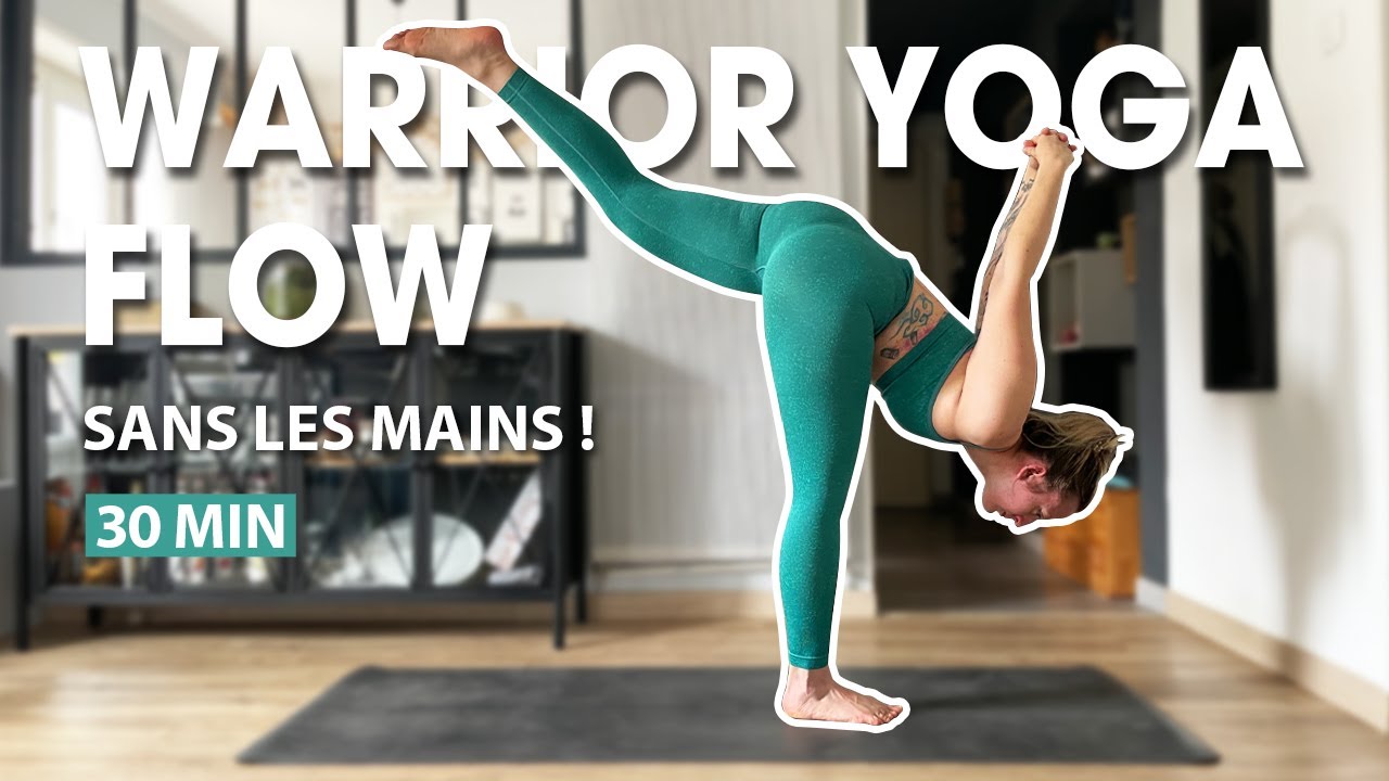 Warrior Yoga Flow | Sans les mains ! ~ Equilibre | Vinyasa | 30 mn