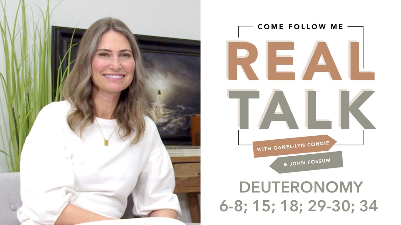 Real Talk - Come, Follow Me - EP 21 Deuteronomy 6-8; 15; 18; 29-30; 34