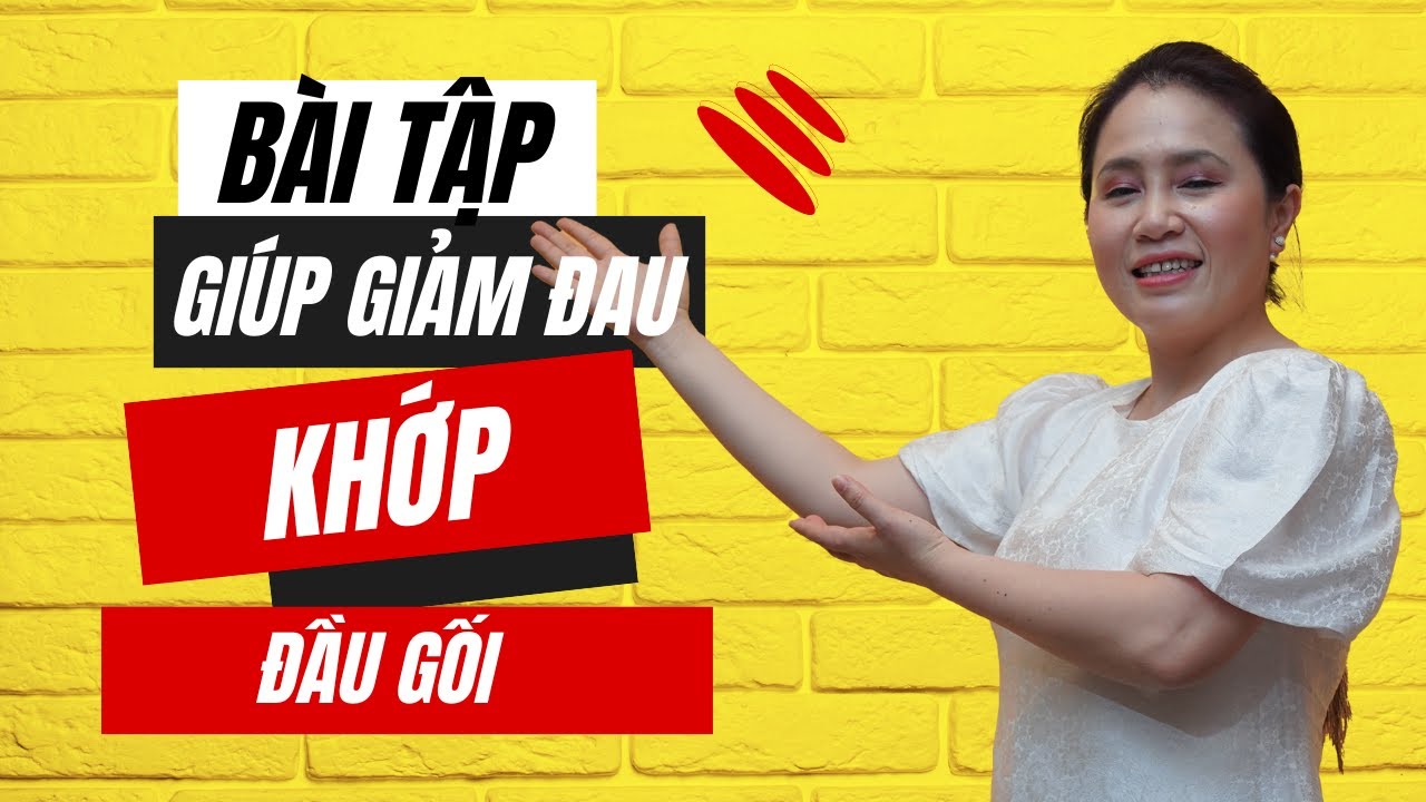Bài tập giúp giảm đau khớp đầu gối | Cô Tố Hải Khí Tâm Trị Liệu