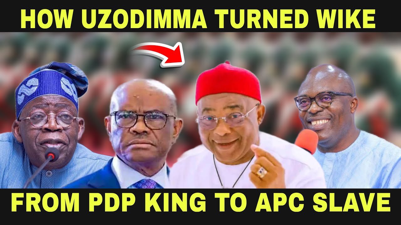 HOW UZODIMMA TURNED WIKE FROM PDP KING TO APC SLAVE