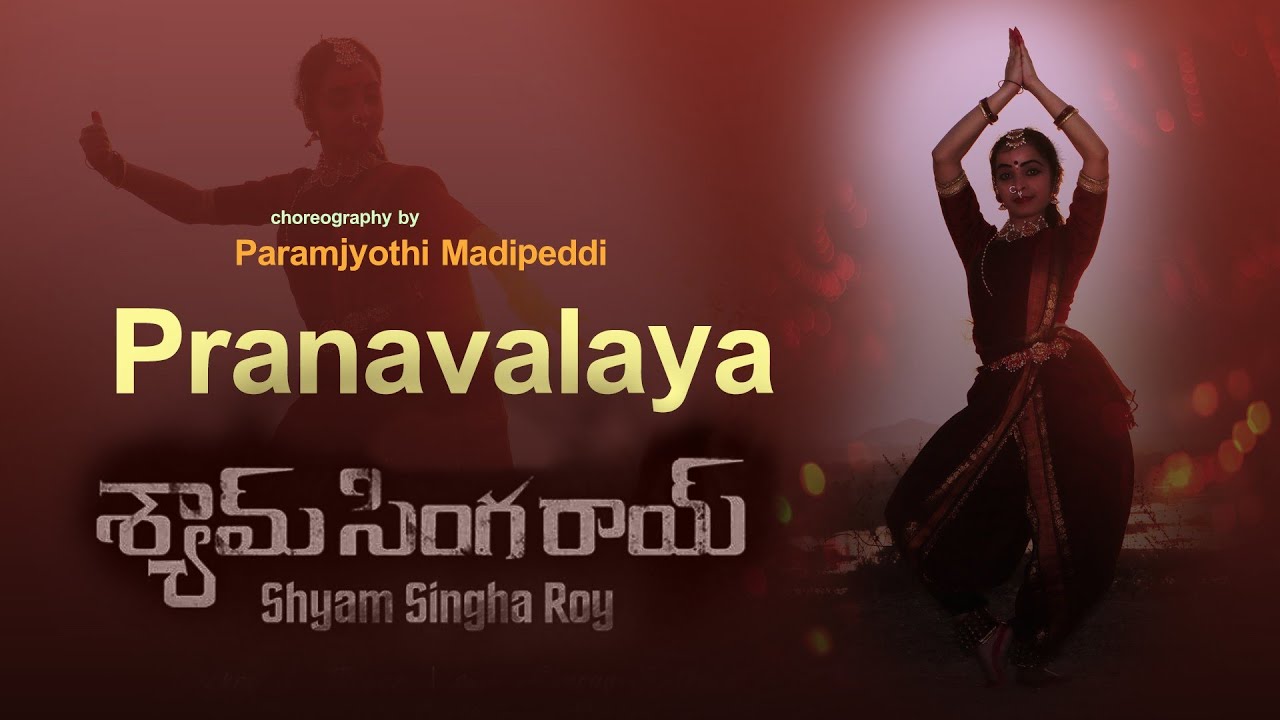 PRANAVALAYA ||SHYAM SINGHA ROY COVER SONG|| CHOREOGRAPHY BY PARAMJYOTHI MADIPEDDI||
