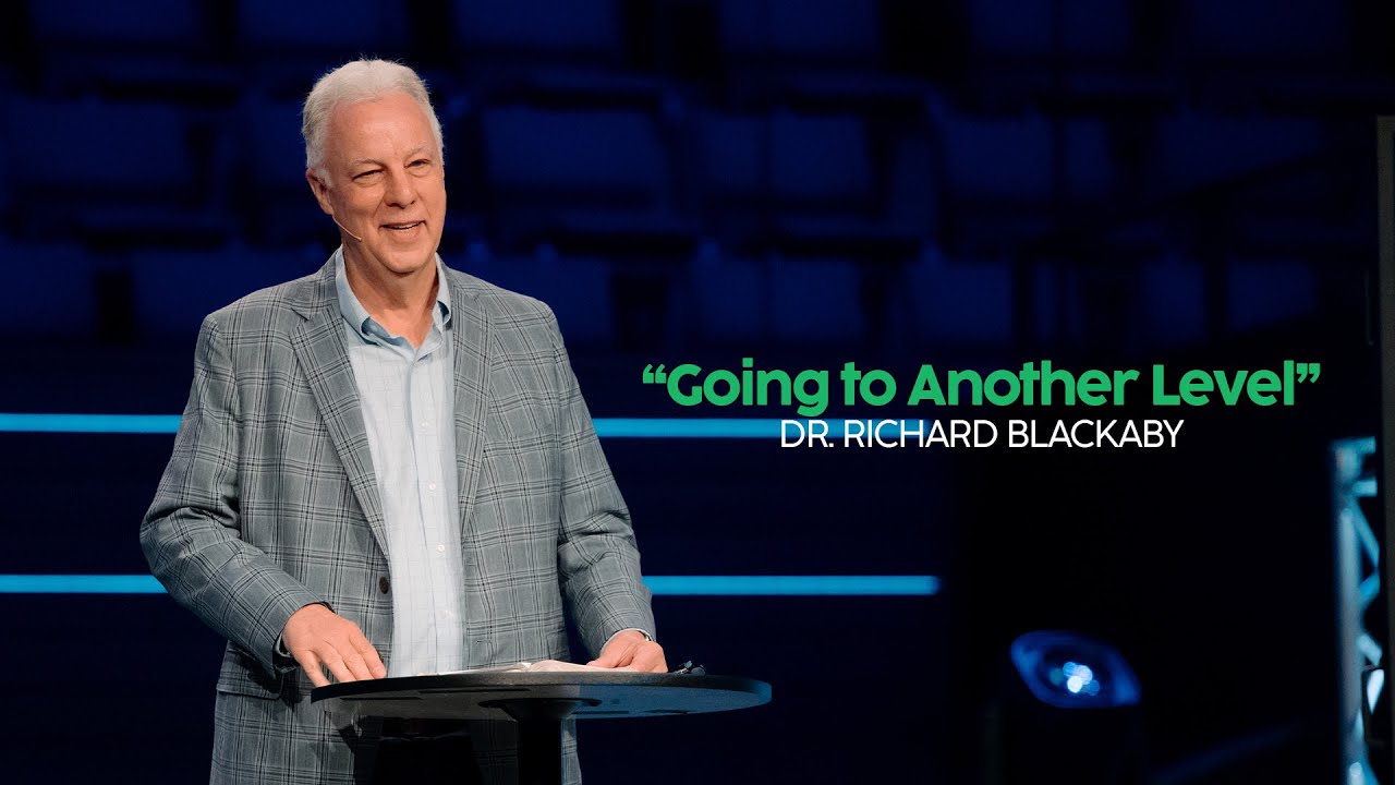 Going to Another Level | Dr. Richard Blackaby