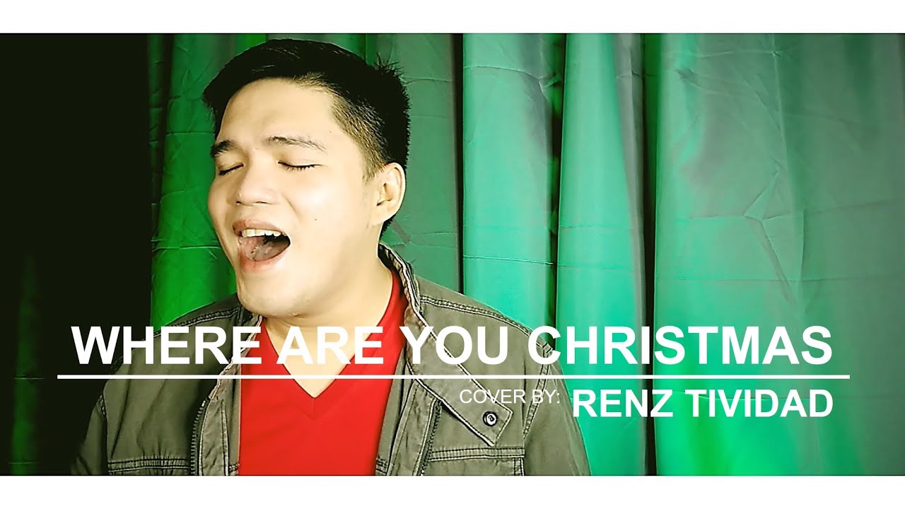 WHERE ARE YOU CHRISTMAS (Faith Hill) - Cover by Renz Tividad