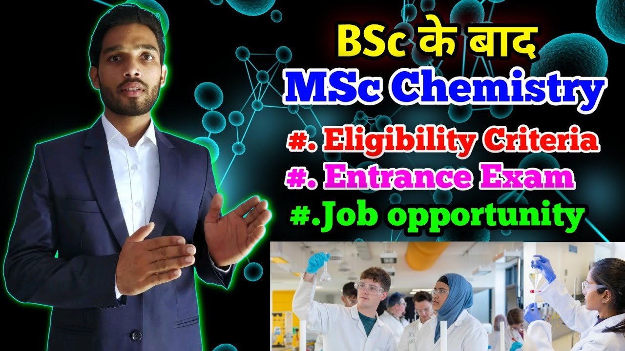 MSc Chemistry Entrance Exam || Top MSc Chemistry Universities in india career options opportunities